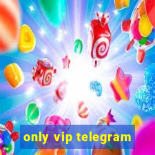 only vip telegram